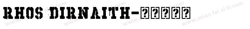 Rhos Dirnaith字体转换